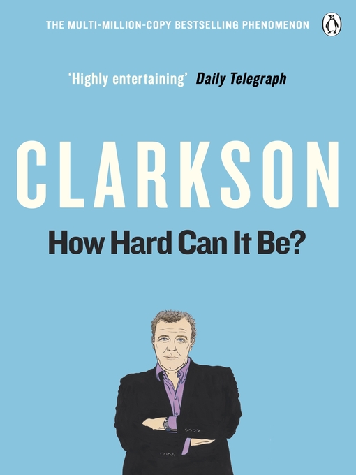 Title details for How Hard Can It Be? by Jeremy Clarkson - Available